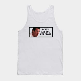 Chael Sonnen I can't let you get close Tank Top